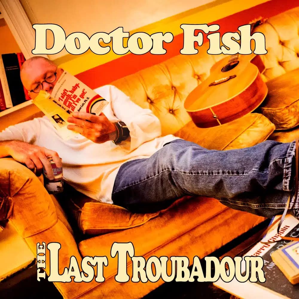 Doctor Fish * The Last Troubadour
